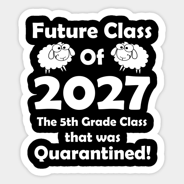 Future Class of 2027 5th Grade Class Quarantined Sticker by Daphne R. Ellington